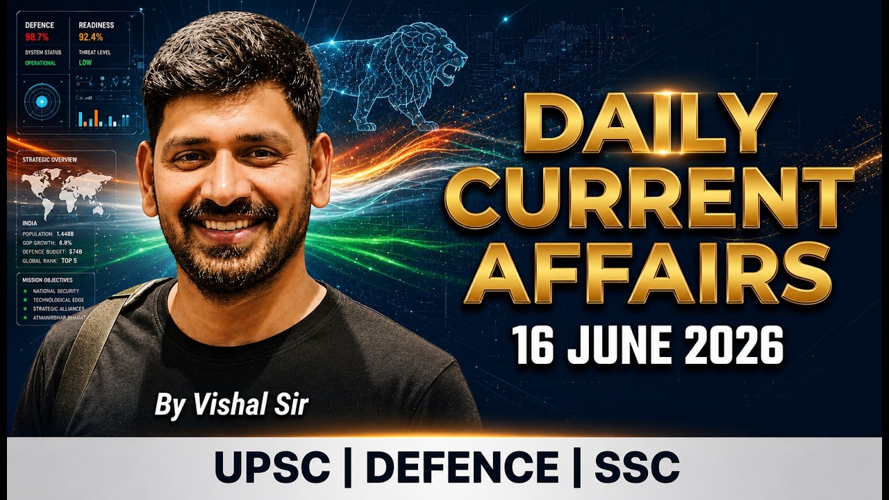 16 June 2026 Daily Current Affairs by Vishal Sir for all One day & UPSC Exams