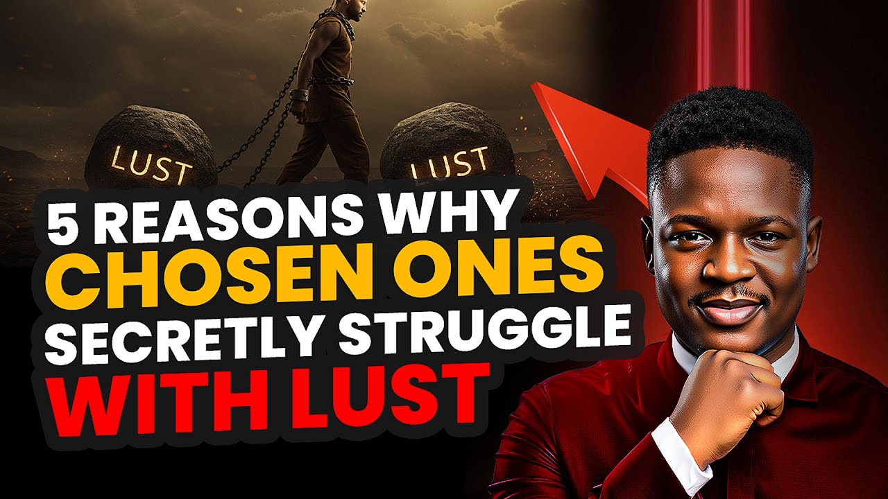 5 Reasons Why CHOSEN ONES Secretly Struggle With Lust | Joshua Generation
