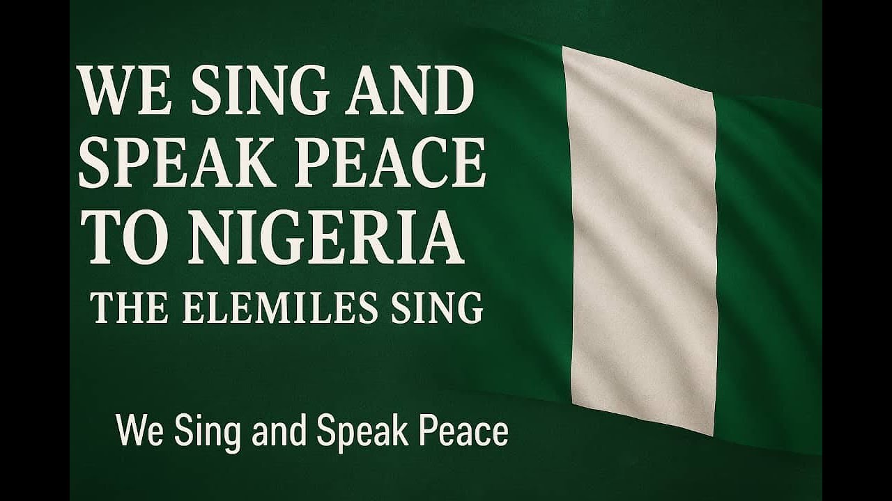 We Sing and Speak Peace to Nigeria 🇳🇬 | The Elemiles Sing (Solemn Reflection)