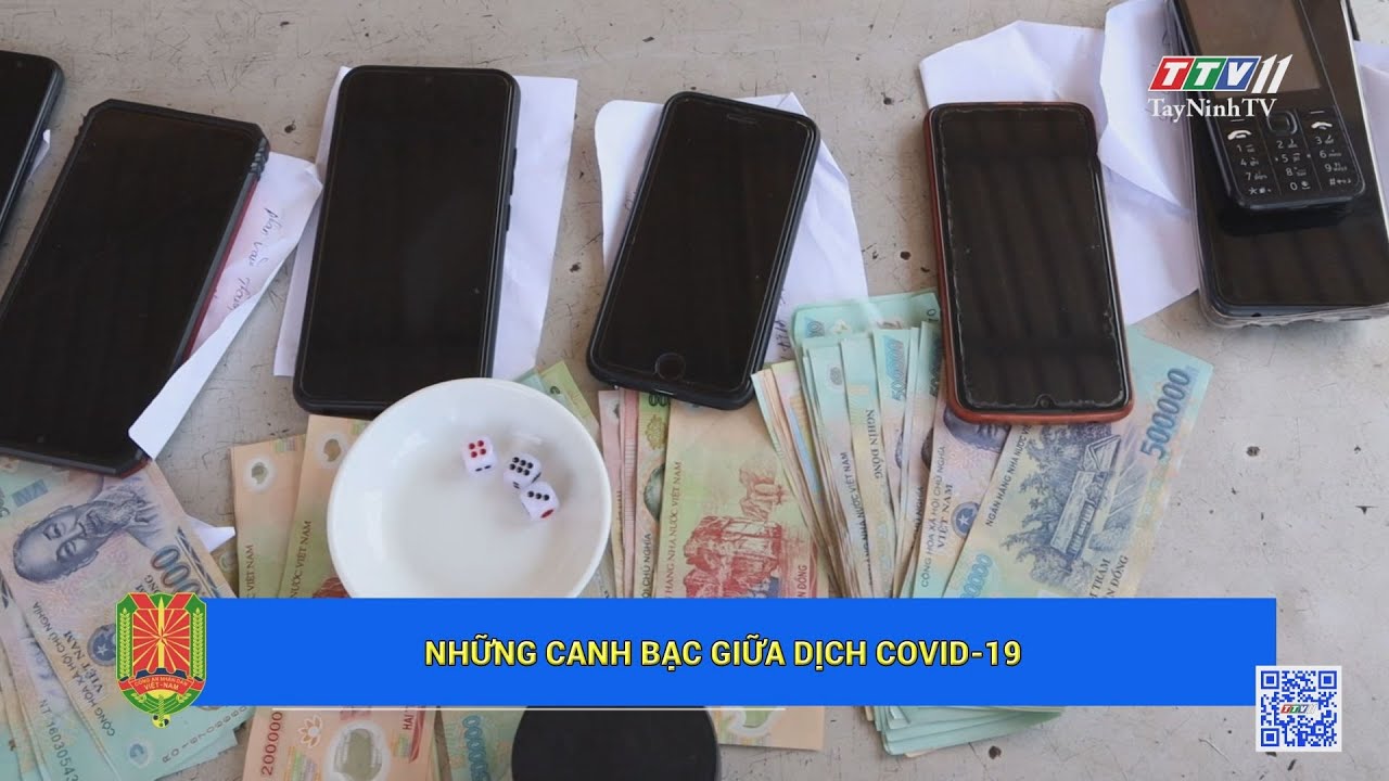 Những canh bạc giữa dịch Covid-19 | AN NINH TÂY NINH | TayNinhTV