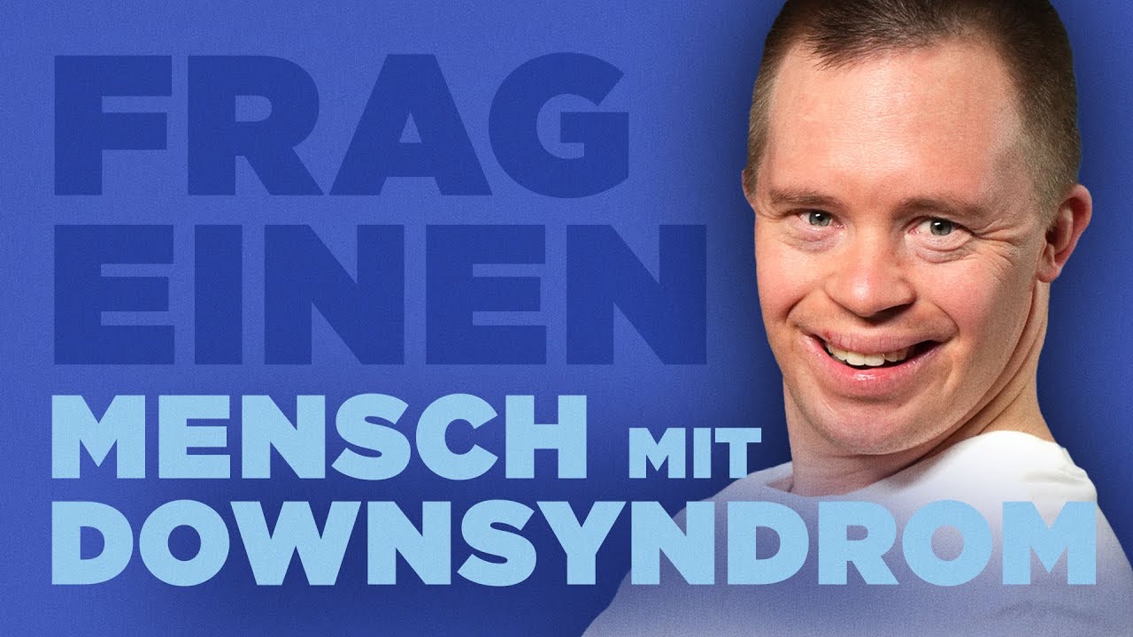 Hättest du lieber kein Down-Syndrom, Daniel?  | Frag eine Person mit Trisomie 21
