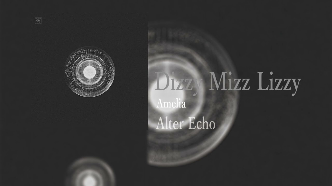 Dizzy Mizz Lizzy/Amelia/Alter Echo