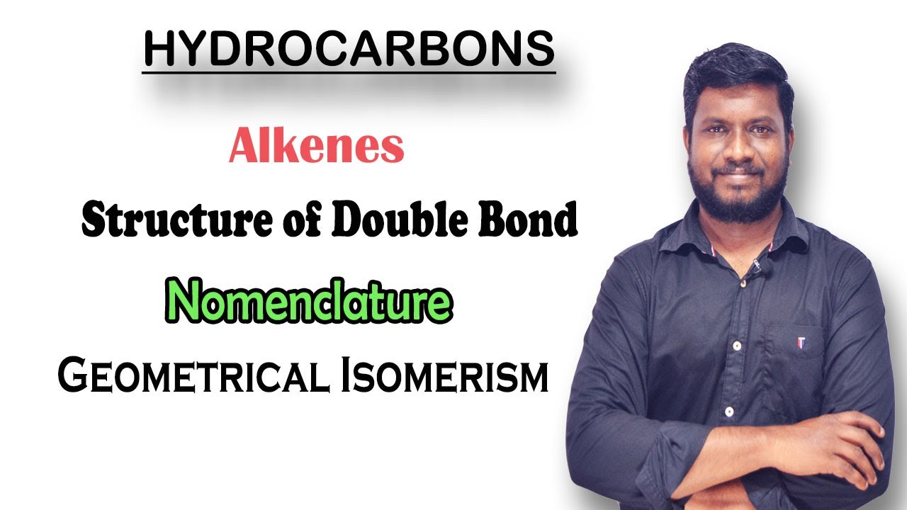 6.Alkenes | Structure of Double Bond | Nomenclature of Alkenes | Geometrical Isomerism of alkenes