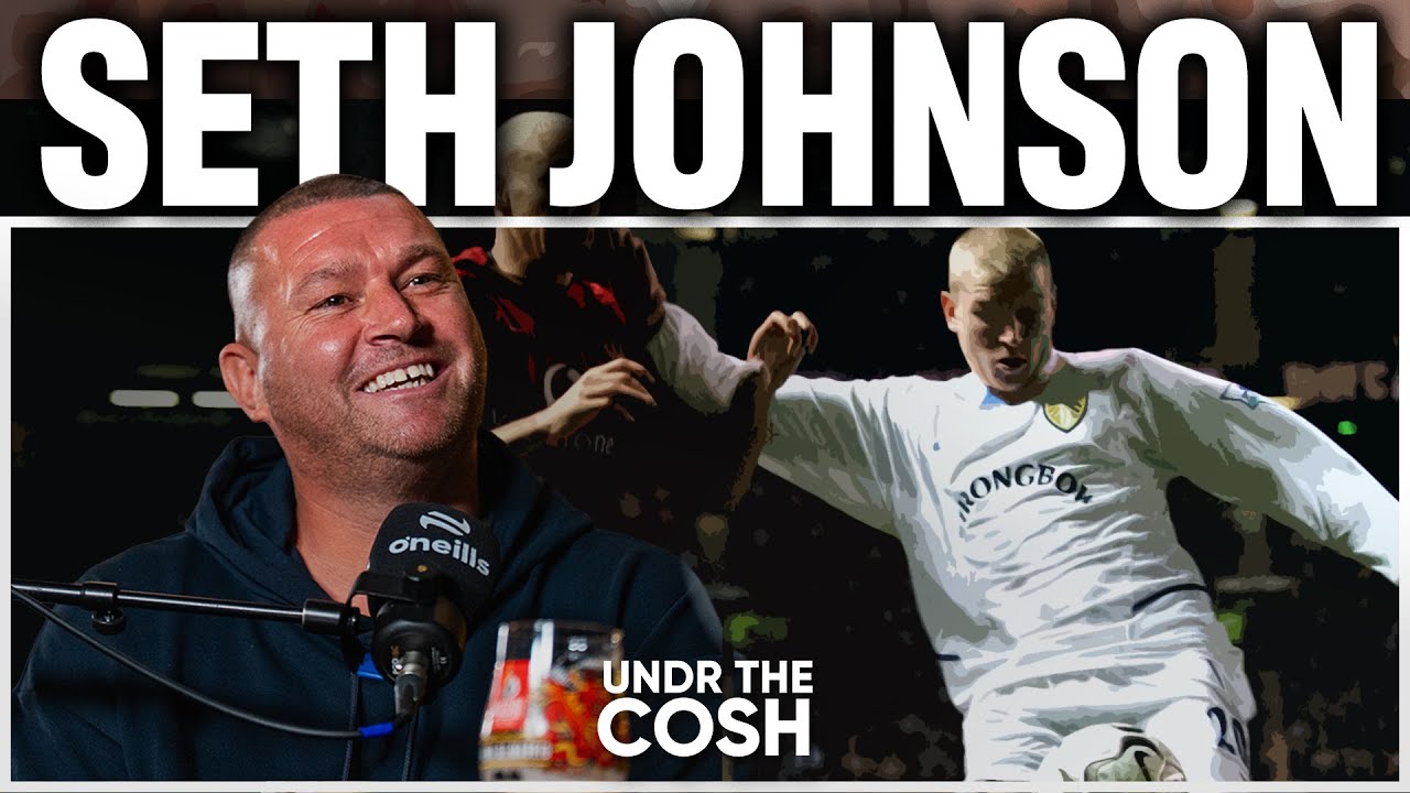 Seth Johnson | The Transfer Myth, Banned From England Duty & Rejecting Liverpool | Undr The Cosh