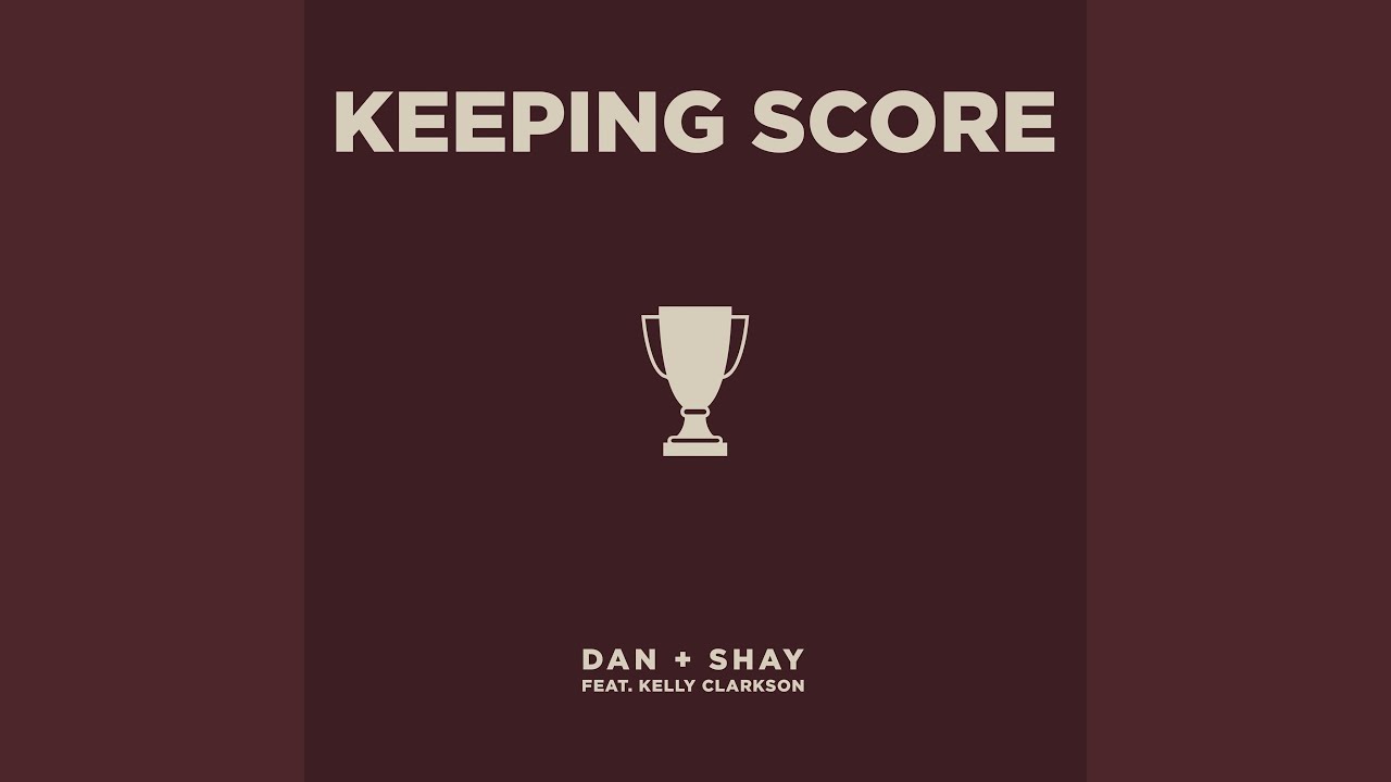 Keeping Score (feat. Kelly Clarkson)
