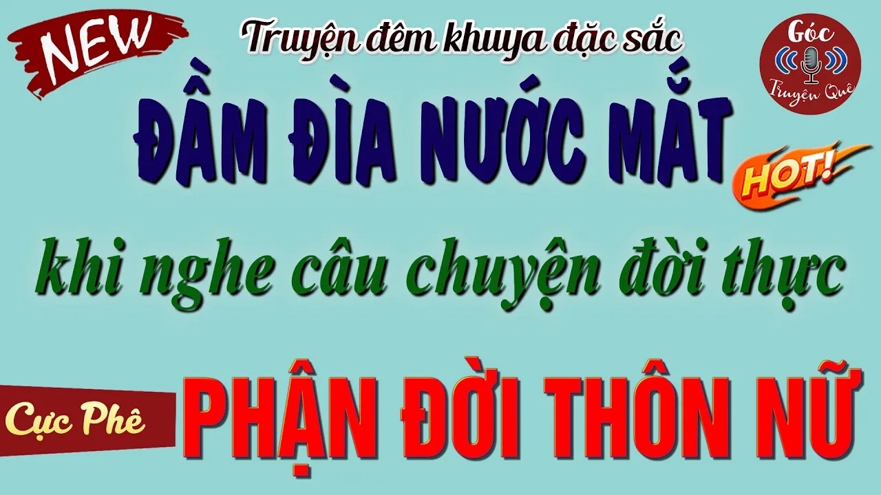 Vừa Nghe Đã Khóc Cạn Nước Mắt Với Truyện - ' PHẬN ĐỜI THÔN NỮ ' _ Đọc Truyện Đêm Khuya Ngủ Rất Ngon