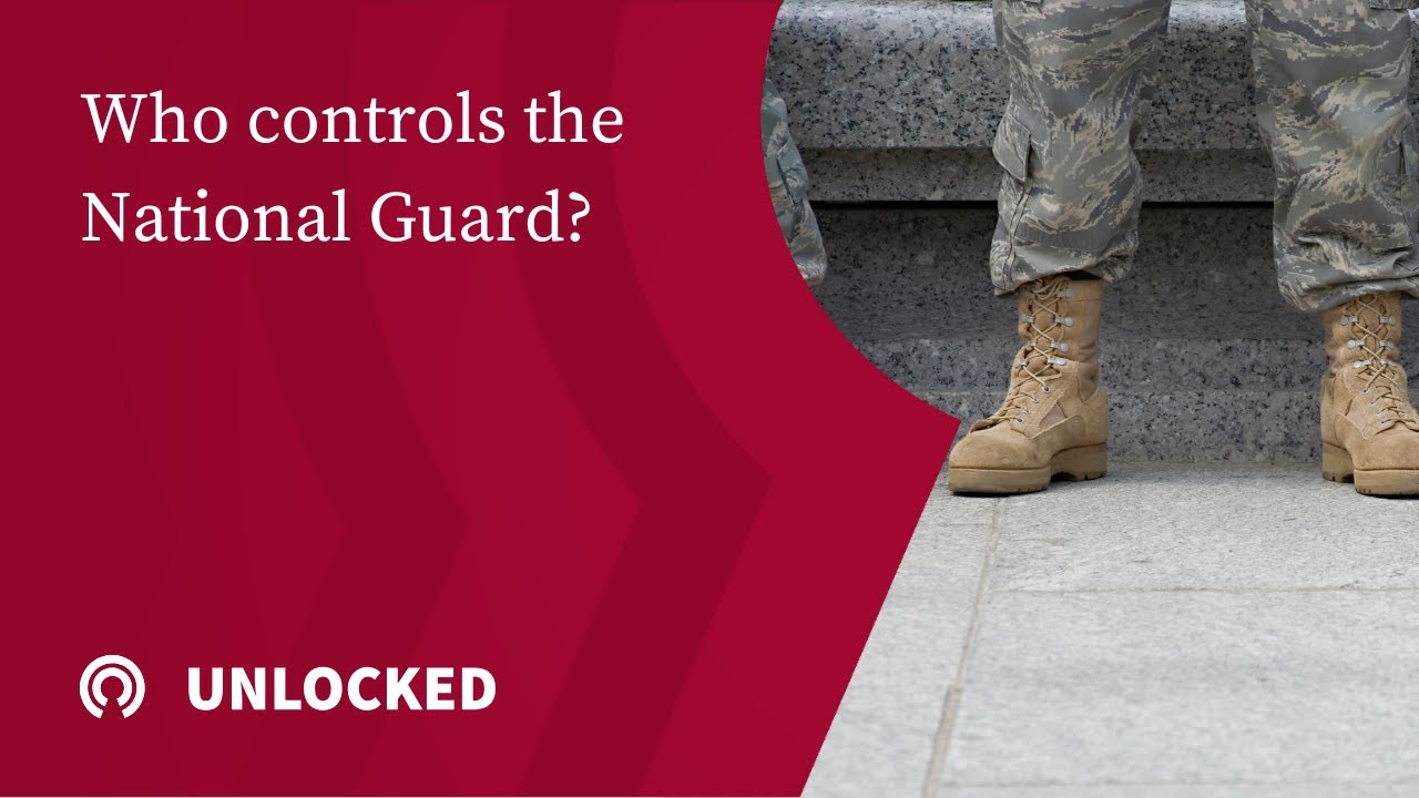 Unlocked: Who Controls the National Guard?