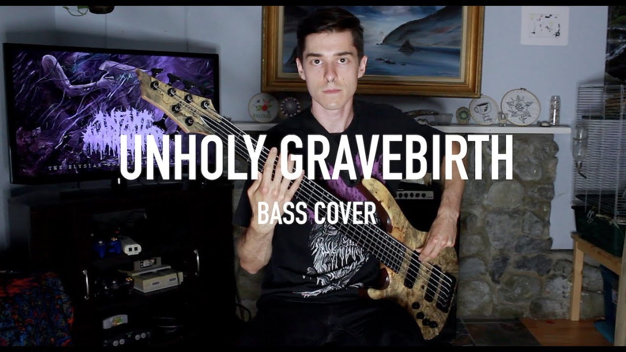 Infant Annihilator - Unholy Gravebirth [Bass Cover]