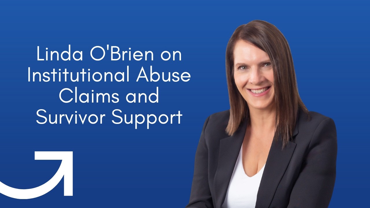 Linda O'Brien on Institutional Abuse Claims and Survivor Support
