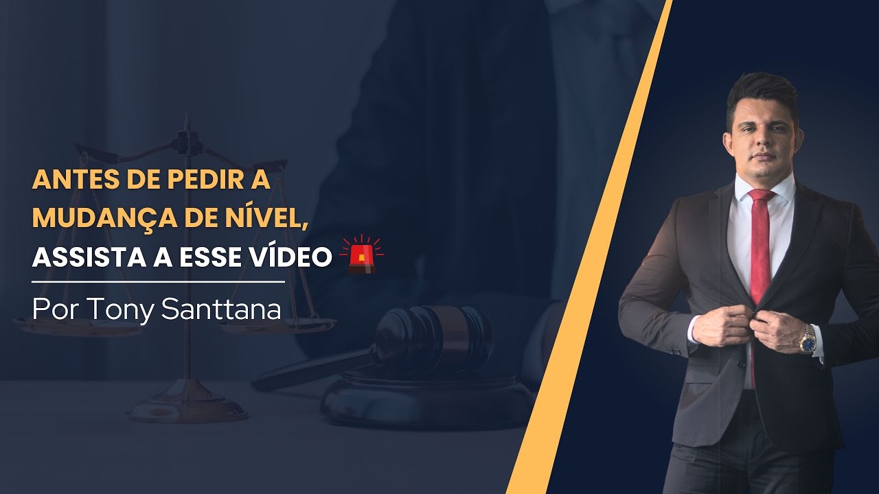 ANTES DE PEDIR A MUDANÇA DE NÍVEL, ASSISTA A ESSE VÍDEO