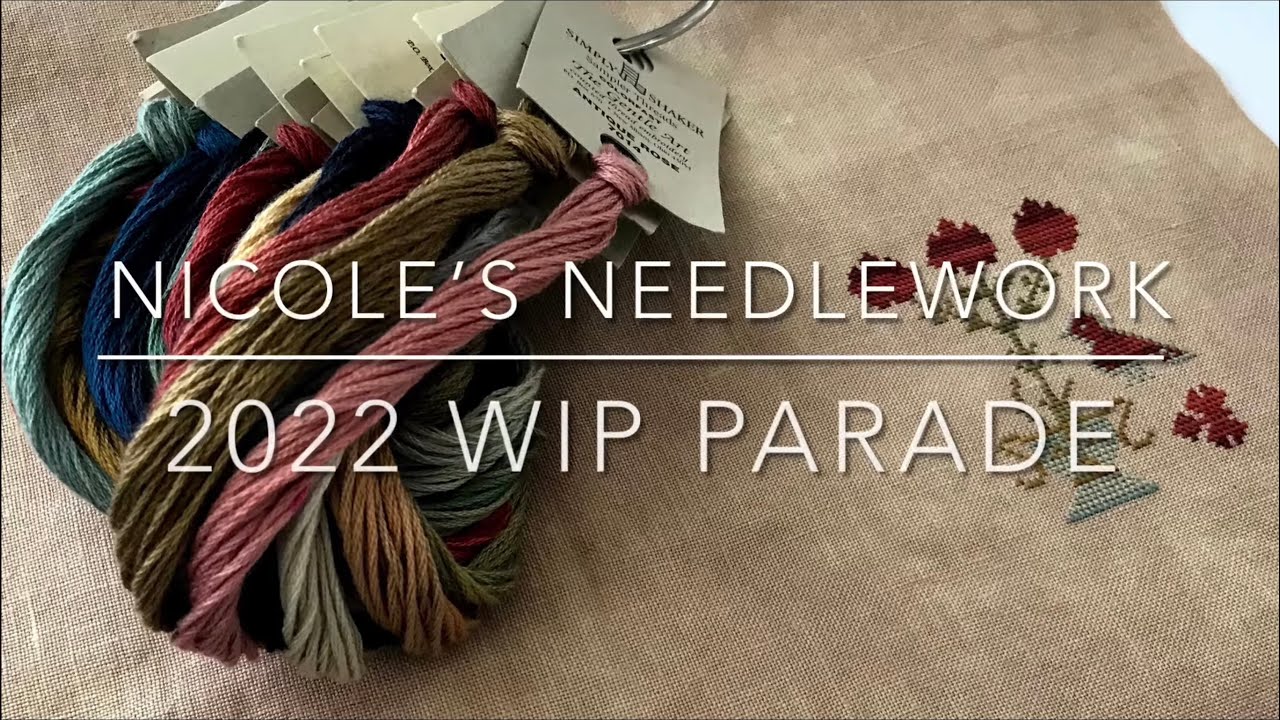 Nicole’s Needlework - 2022 Cross Stitch WIP Parade