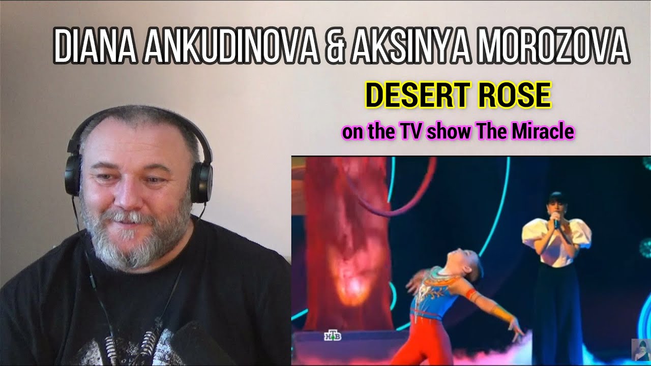 DIANA ANKUDINOVA & AKSINYA MOROZOVA - DESERT ROSE [on the TV show THE MIRACLE] (REACTION)