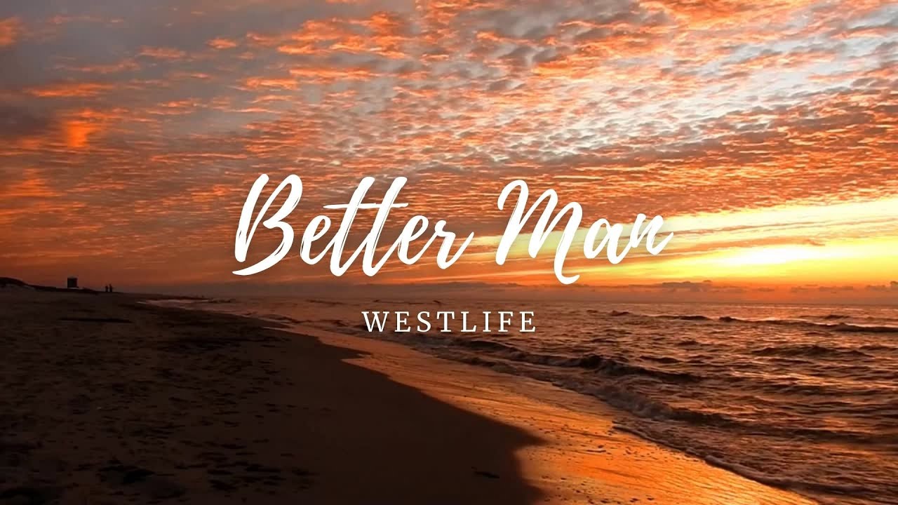 Westlife - Better Man [LETRA EN ESPAÑOL]