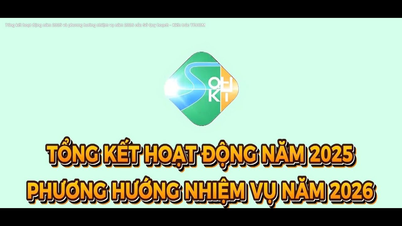 Tổng kết hoạt động năm 2025 và phương hướng nhiệm vụ năm 2026 của Sở Quy hoạch - Kiến trúc TP.HCM