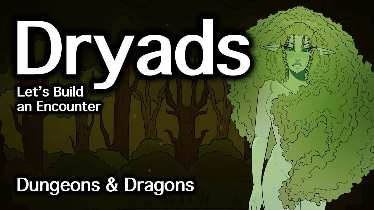 Dryads D&D | Let's Build an Encounter | D&D Quest Ideas