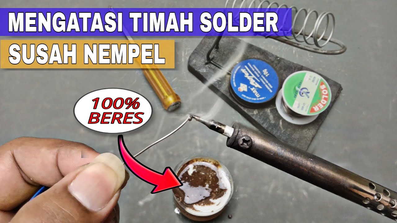 CARA MUDAH MENGATASI TIMAH SOLDER TIDAK MAU NEMPEL