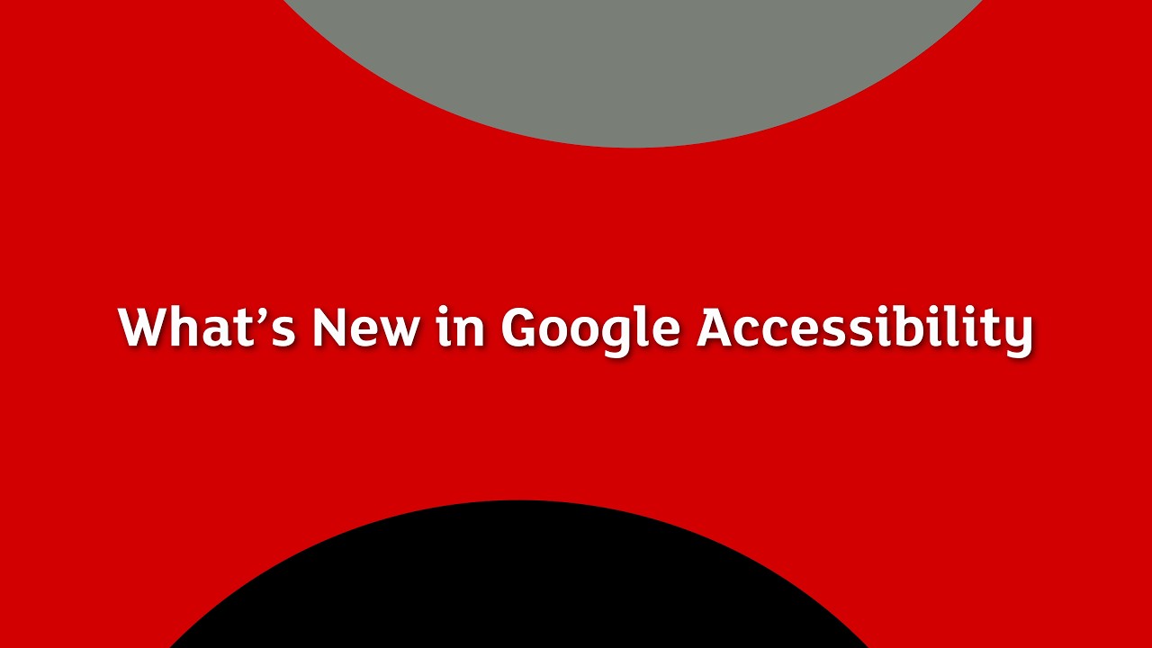 CSUN ATC 2026: Google — What’s New in Google Accessibility? (Featured Presentation)