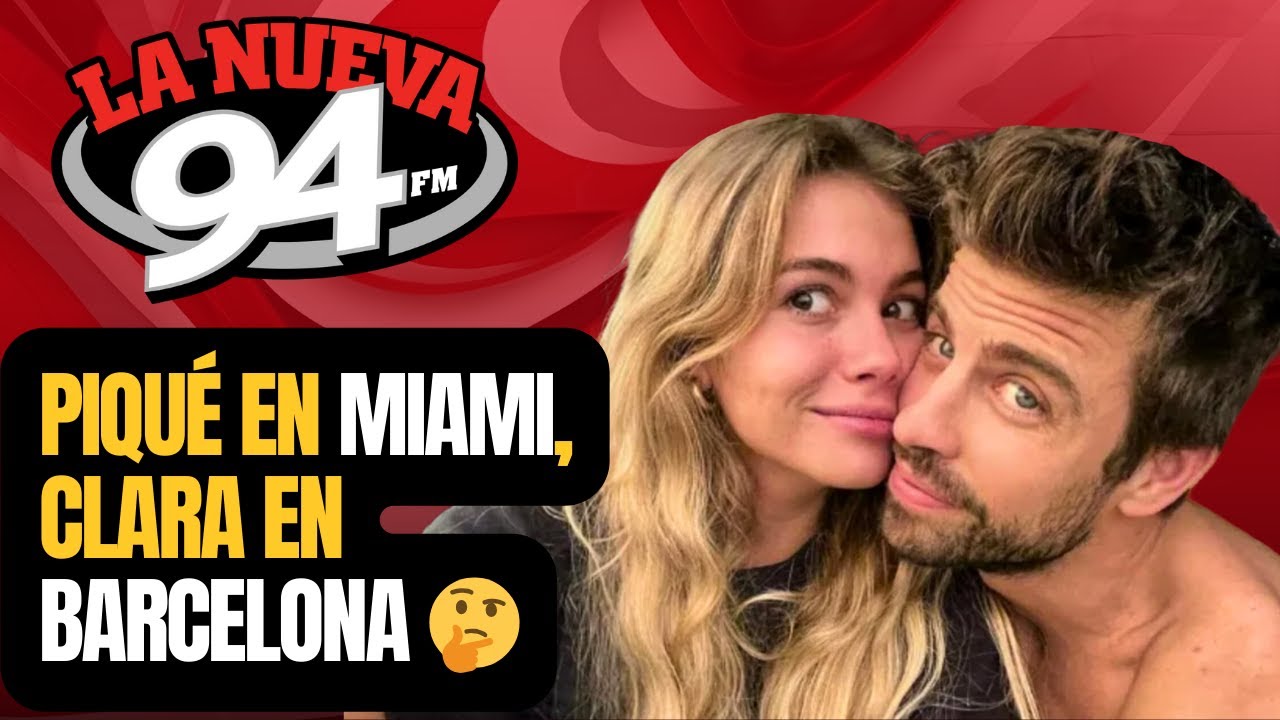 Gerard Piqué se muda a Florida mientras Clara Chía se queda en Barcelona