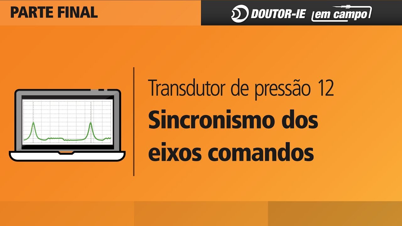 Curso transdutor de pressão 12: Sincronismo dos Eixos comandos - parte 2 | Doutor-IE em Campo ep.122