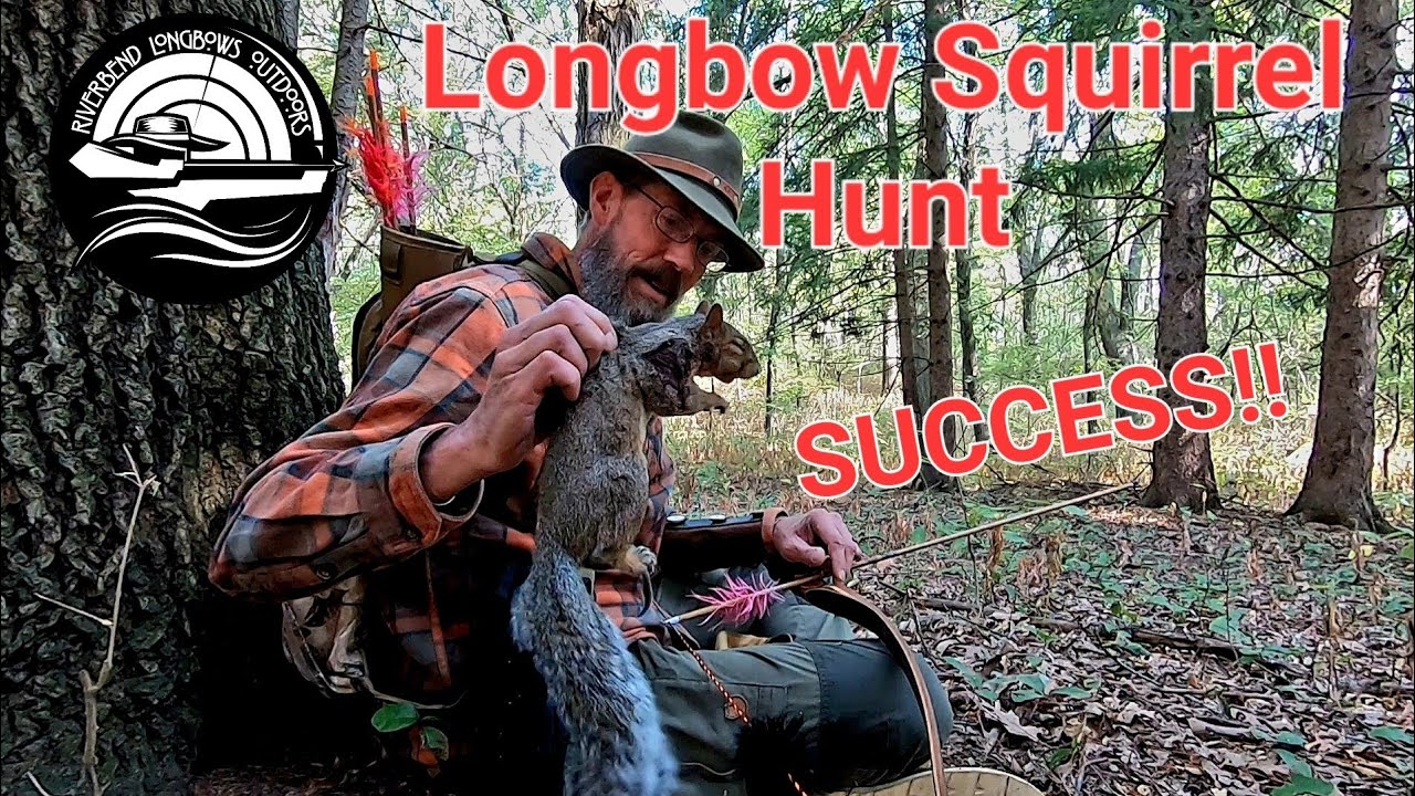 Longbow Squirrel Hunt / Success!!!
