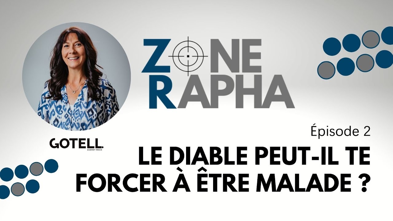 Zone Rapha #2 Le diable peut-il te forcer à être malade ?