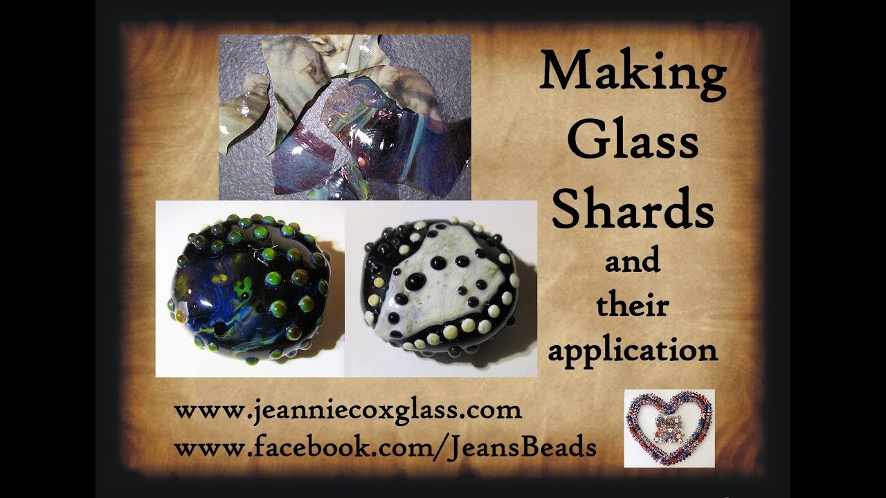Making Glass Shards for Lampwork beads by Jeannie Cox