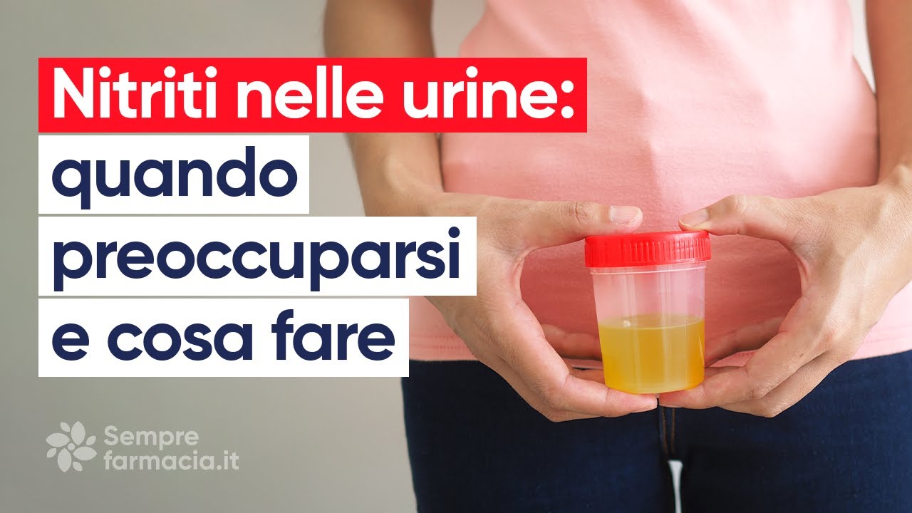 Nitriti nelle urine: quando preoccuparsi e cosa fare