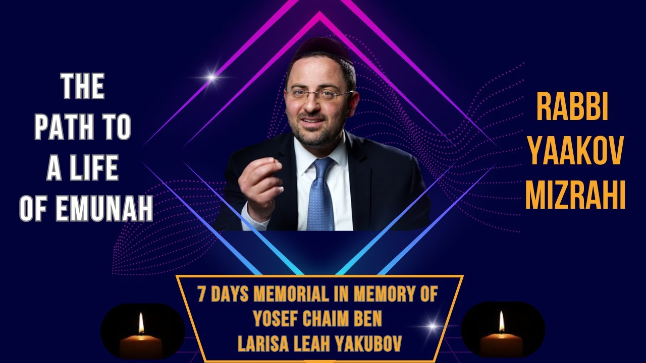Rabbi Yaakov Mizrahi - The Path to a Life of Emunah