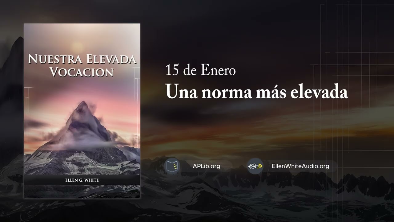 15 de enero – Una norma más elevada | Nuestra Elevada Vocación