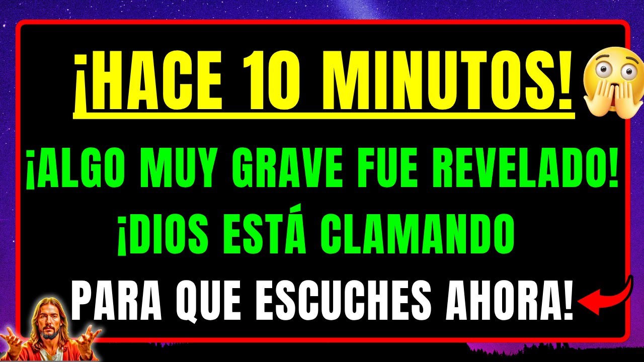Dios Dice &iexcl;Algo Muy Serio Acerca De Ti Fue Revelado Hace 10 Minutos! &iexcl;Es Una Se&ntilde;al Muy Fuerte!