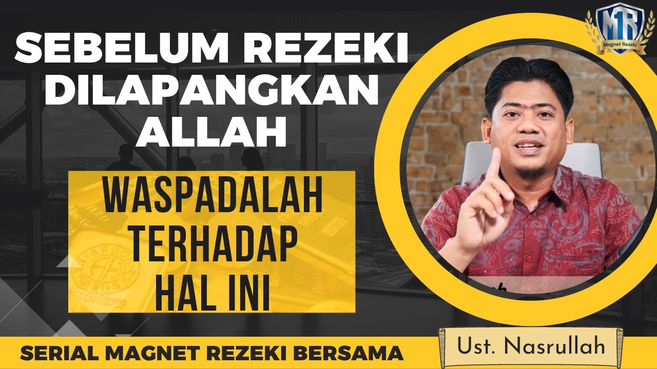 SEBELUM REZEKI DILAPANGKAN ALLAH - Waspada Terhadap Hal Ini‼️ | Magnet Rezeki Ust. Nasrullah 195