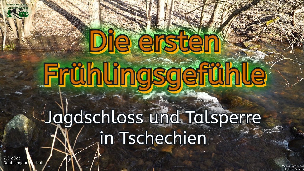 Die ersten Frühlingsgefühle - Jagdschloss und Talsperre in Tschechien