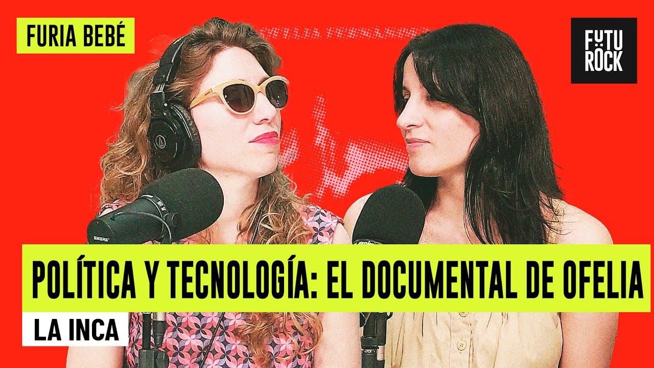 EL DOCUMENTAL DE OFELIA | ROSCA con LA INCA en FURIA BEBÉ
