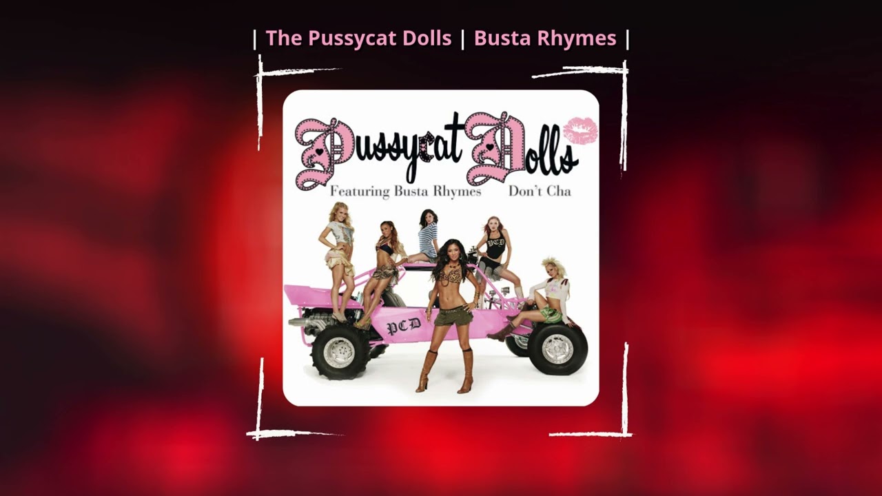 The Pussycat Dolls ft. Busta Rhymes - Don't Cha (Slowed & Reverb)