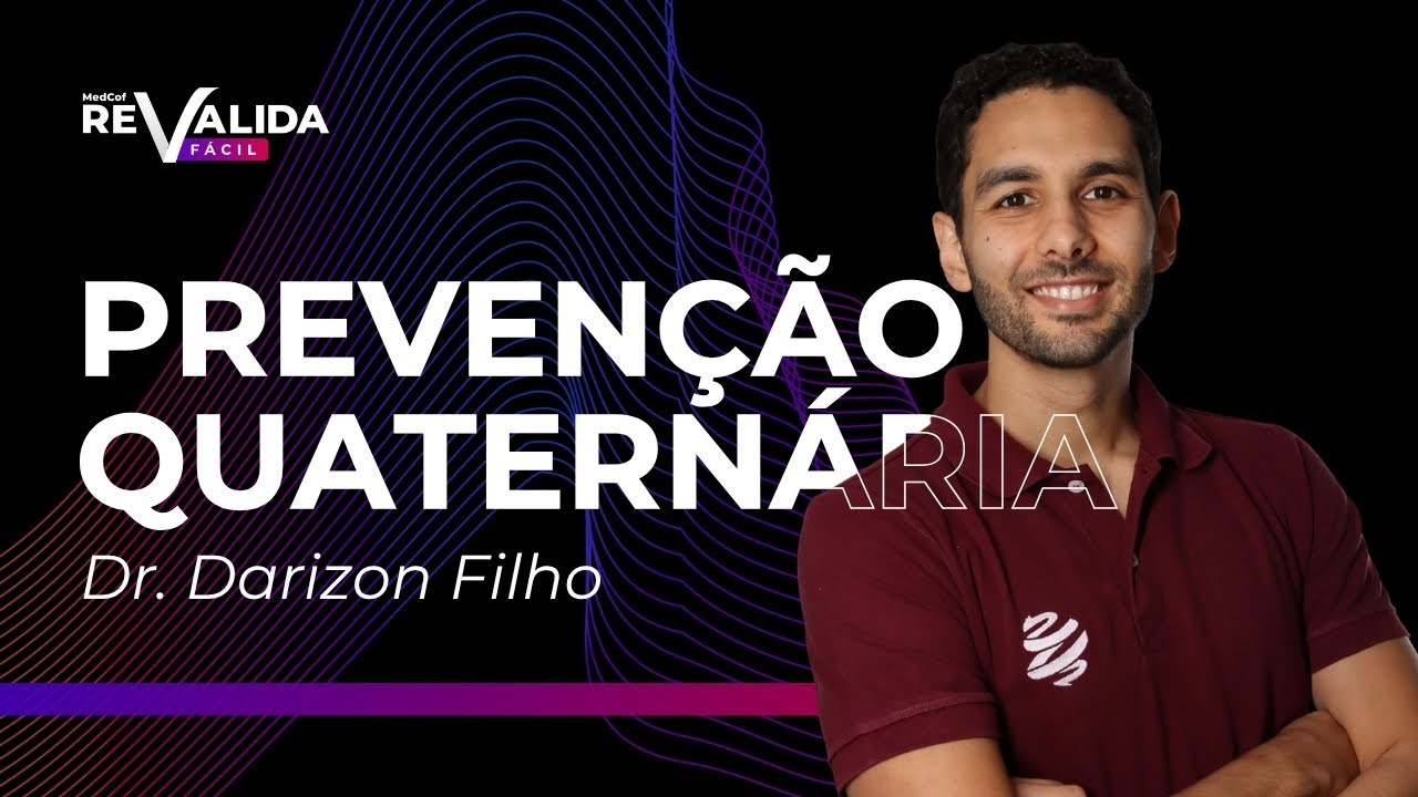Preven&ccedil;&atilde;o Quatern&aacute;ria com Dr. Darizon Filho  | Revalida F&aacute;cil