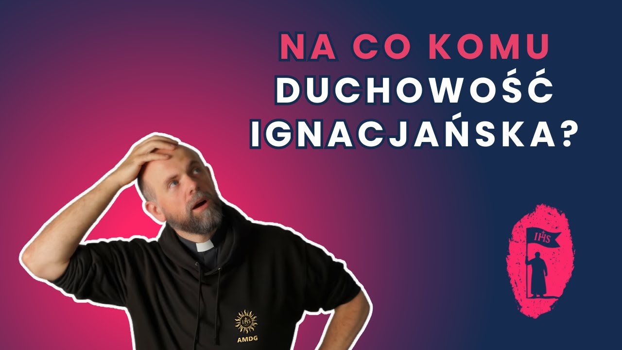 Dlaczego powstał kanał Duchowość Ignacjańska?