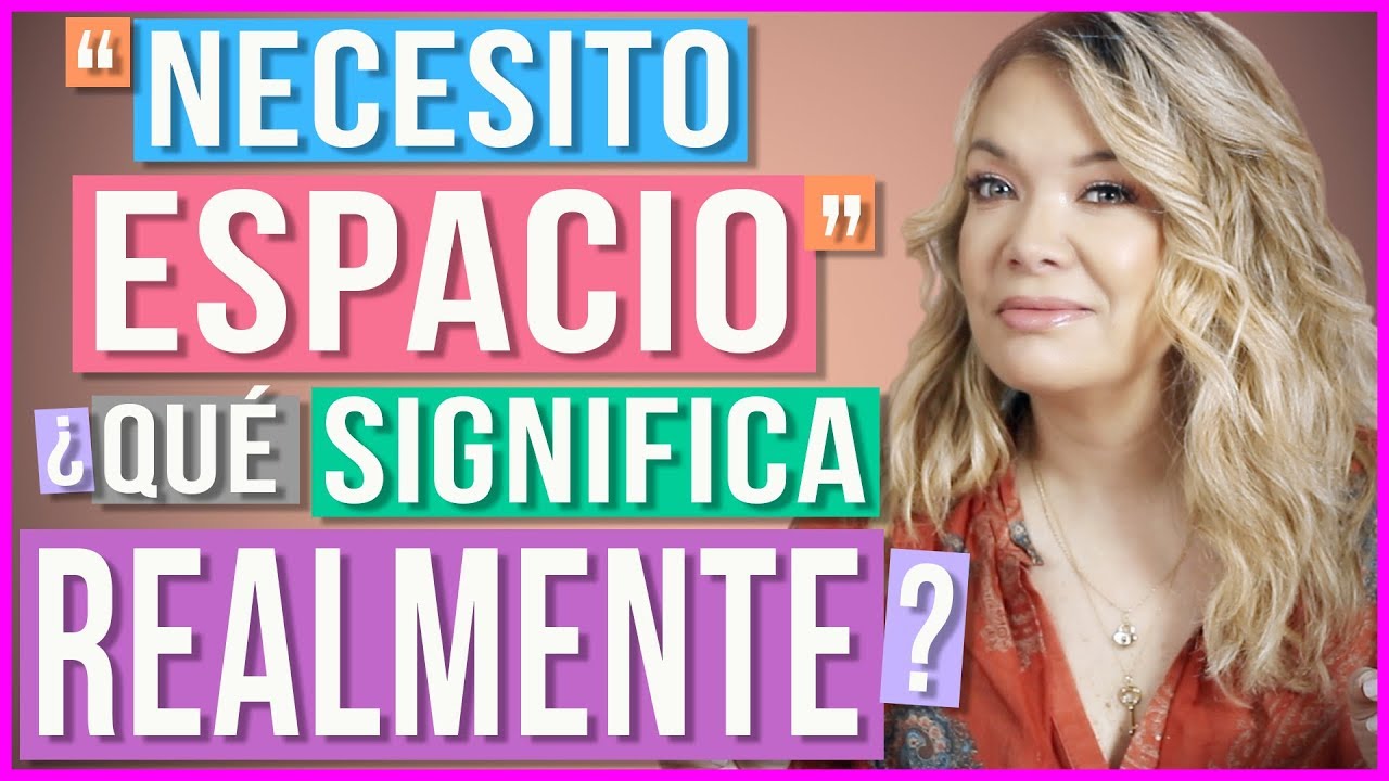 ¿Qué Significa que te Pidan Espacio? | Mi Pareja me Pidió Tiempo