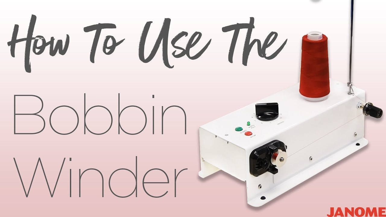 How To Use The Bobbin Winder