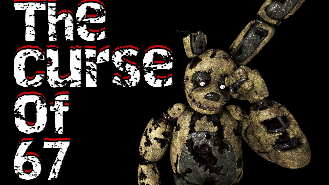 The curse of 67... (FNAF/SFM)