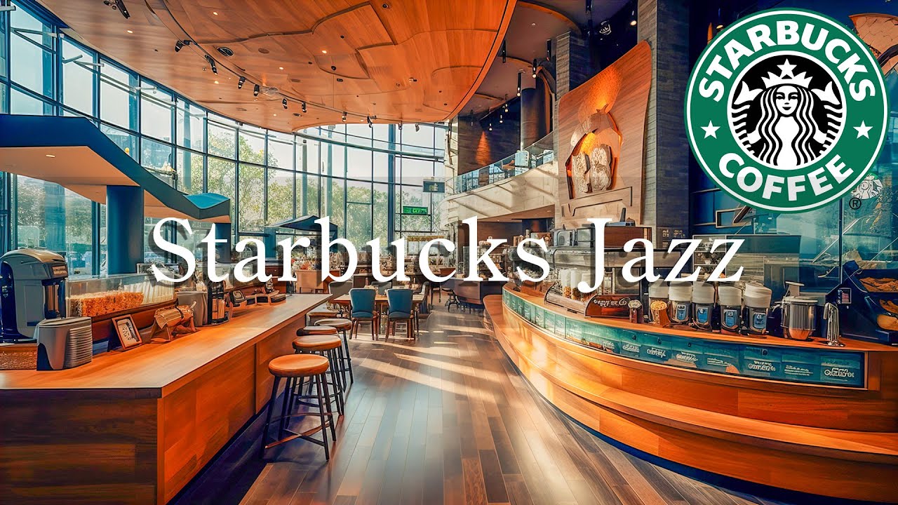 Starbucks Coffee Shop Music Ambience - Relaxing Starbucks Jazz to Work, Study ~ Background Music