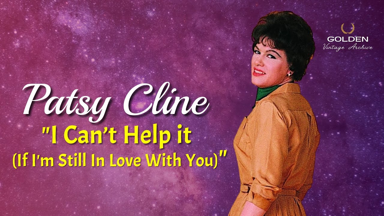 Patsy Cline - I Can’t Help It If (I'm Still In Love With You) (with Lyrics)