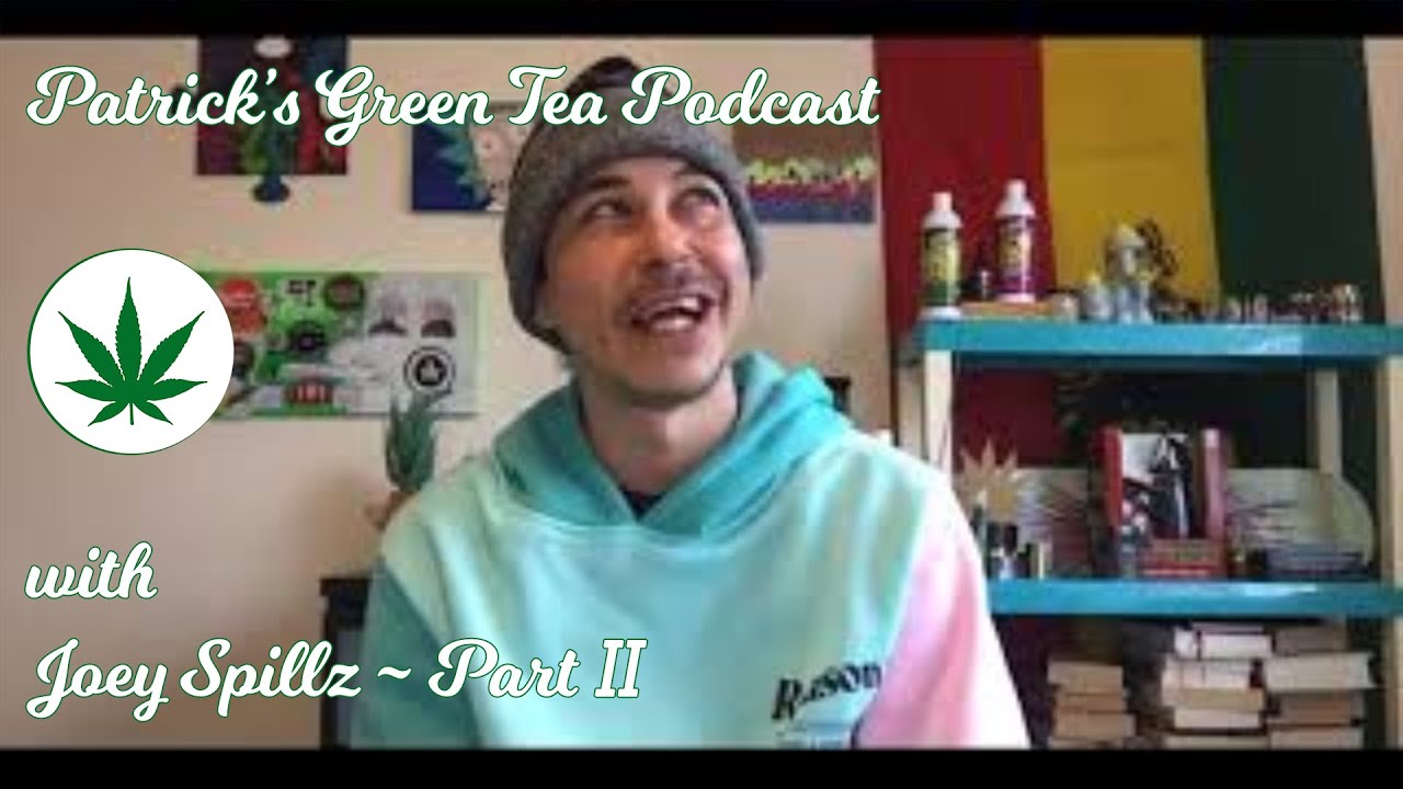 Patrick's Green Tea Podcast with Joey Spillz - Part II