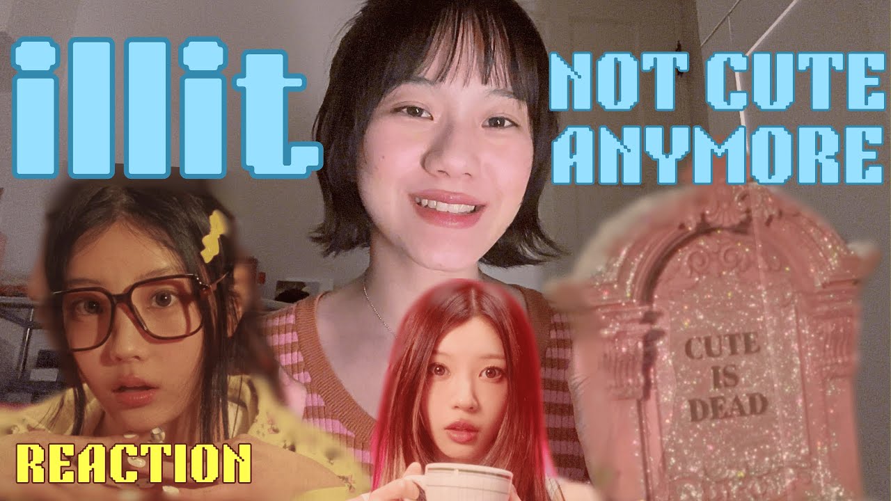 FIRST TIME REACTION ILLIT "NOT CUTE ANYMORE" MV | CUTENESS ALERT!!!!!!!!!!!