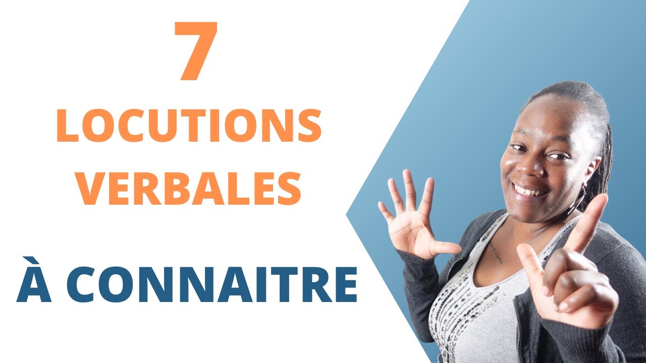 7 locutions verbales françaises à connaitre absolument!
