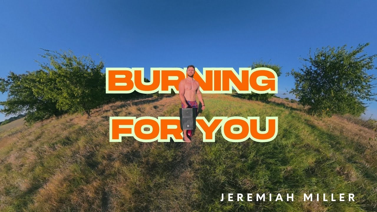 Jeremiah Miller - Burning For You (Lyric Video)