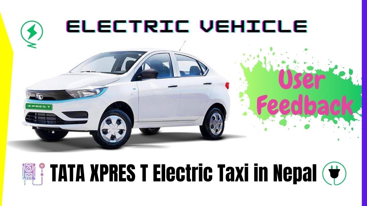 EV Taxi _ TATA XPRES T Electric Taxi in Nepal _ Electric Vehicle