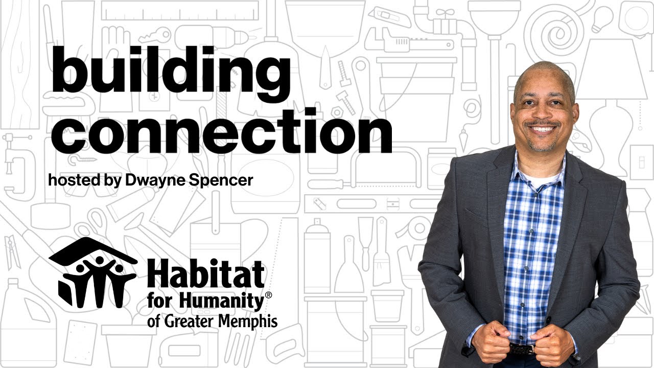 Memphis Habitat CEO Dwayne Spencer: Aspiration starts with a home.