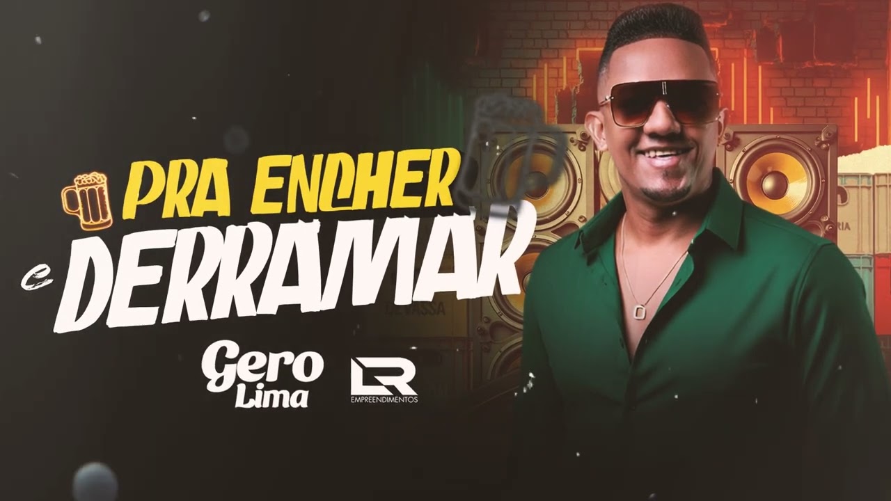 GERO LIMA PRA ENCHER E DERRAMAR 2025