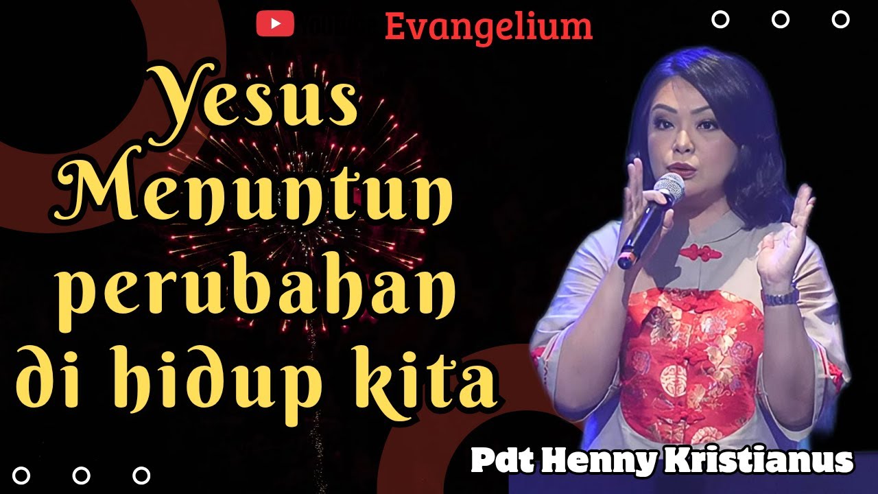 YESUS MENUNTUN PERUBAHAN DI HIDUP KITA - PS HENNY KRISTIANUS - EVANGELIUM