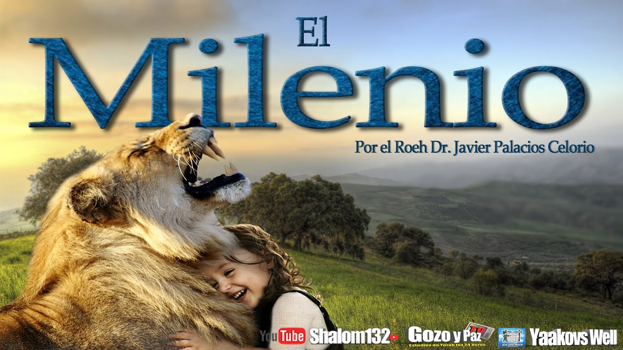 🔴EL MILENIO ¿Cómo será el Reino Mileníal? por el Roeh Dr. Javier Palacios Celorio -Estudio completo